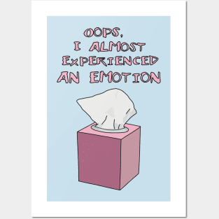 "Oops I Almost Experienced An Emotion" Funny Quote, Funny Saying Posters and Art